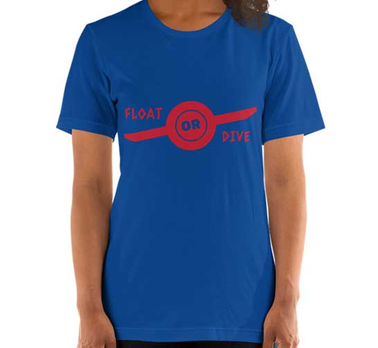 Float Or Dive Womens T-Shirt