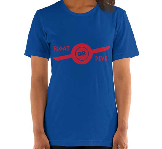 Float Or Dive Womens T-Shirt